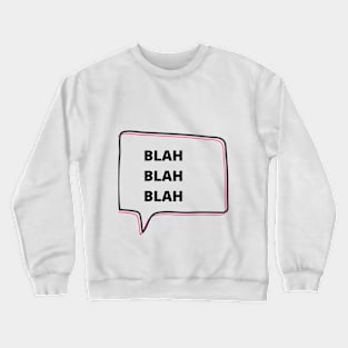 Blah Crewneck Sweatshirt